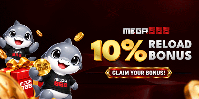 MEGA888 - 10% RELOAD BONUS
